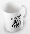 kolorowy kubek z hasłem oh honey i am that mom - kolor biały.jpg