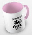 kolorowy kubek z hasłem oh honey i am that mom - kolor różowy.jpg