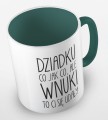 kolorowy kubek dziadku, co jak co, ale wnuki ci się udały - ciemnozielony.jpg