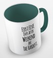 kolorowy kubek z hasłem - first five days after weekend are the hardest - kolor ciemnozielony.jpg