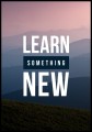 PLAK_725_learn_something_new.jpg