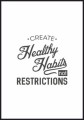 Ilustracja ścienna z tekstem Create healthy habits not restrictions. Poster z białym marginesem dookoła.