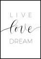 Plakat z napisem live love dream