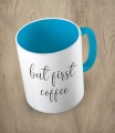 Błękitny kubek but first coffee