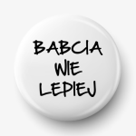 Button babcia wie lepiej 01