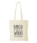 Torba bawełniana babciu wnuki ci się udały