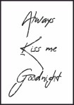 Plakat Always kiss me goodnight