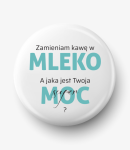 Button zamieniam kawę w mleko