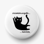 Button zrozumiem wszystko mam kota