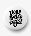 Button done is better