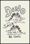Plakat dino be cool