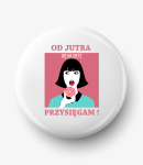 Button od jutra idę na dietę 01
