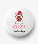 Button crazy chicken lady