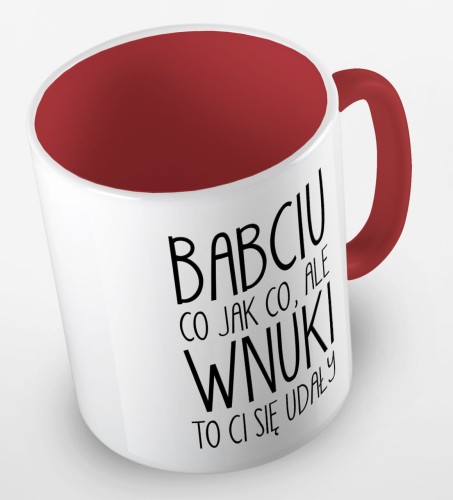 kolorowy kubek babciu, co jak co, ale wnuki ci się udały - czerwony.jpg