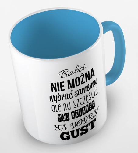kolorowy kubek - babci nie można wybrać samemu, ale na szczeście mój Dziadek ma dobry gust - błękitny.jpg