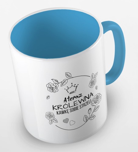 kolorowy kubek a teraz królewna kawkę sobie strzeli - błękitny.jpg