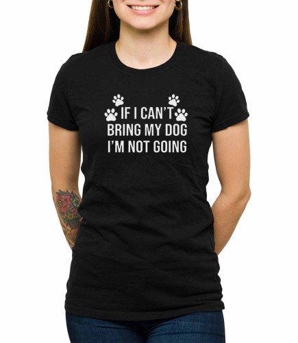 If I can't bring my dog - czarna koszulka damska