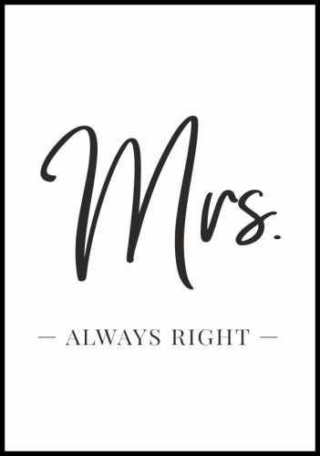 Plakat z żartobliwym napisem Mrs always Right - dla pani domu, która zawsze ma rację