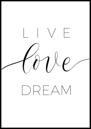 Czarno-biały plakat z tekstem LIVE - LOVE - DREAM - żyj - kochaj - marz