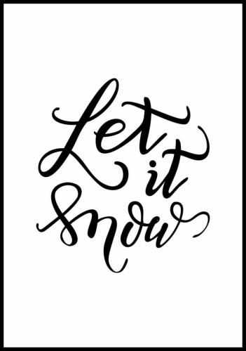 Biało-czarny plakat graficzny z napisem "Let it snow"