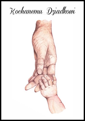 Plakat na ścianę na prezent dla dziadka z okazji jego święta. Obrazek od wnuków z napisem "kochanemu dziadkowi" oraz dłonią dziecka i dorosłego