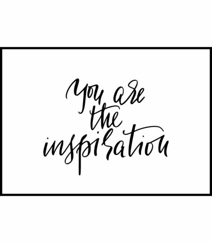 Czarno-biały plakat z napisem "jesteś inspiracją" - "you are the inspiration"