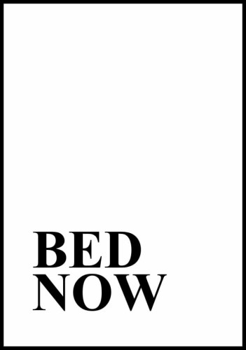 Plakat  z napisem Bed Now
