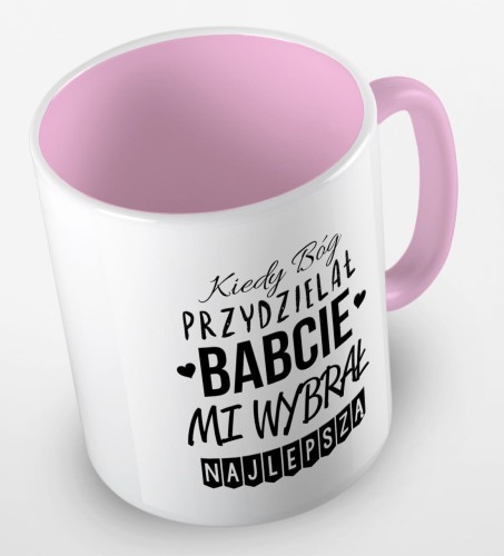 kolorowy kubek kiedy Bóg przydzielał Babcie, mi wybrał najlepszą - różowy.jpg