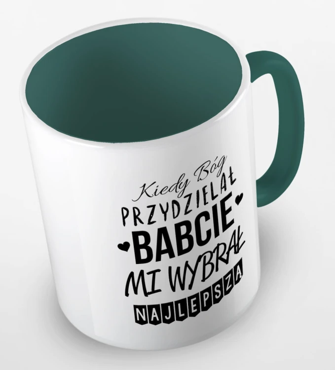 kolorowy kubek kiedy Bóg przydzielał Babcie, mi wybrał najlepszą - ciemnozielony.jpg