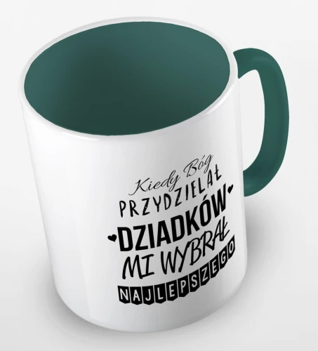 kolorowy kubek kiedy Bóg przydzielał Dziadków, mi wybrał najlepszego - ciemnozielony.jpg