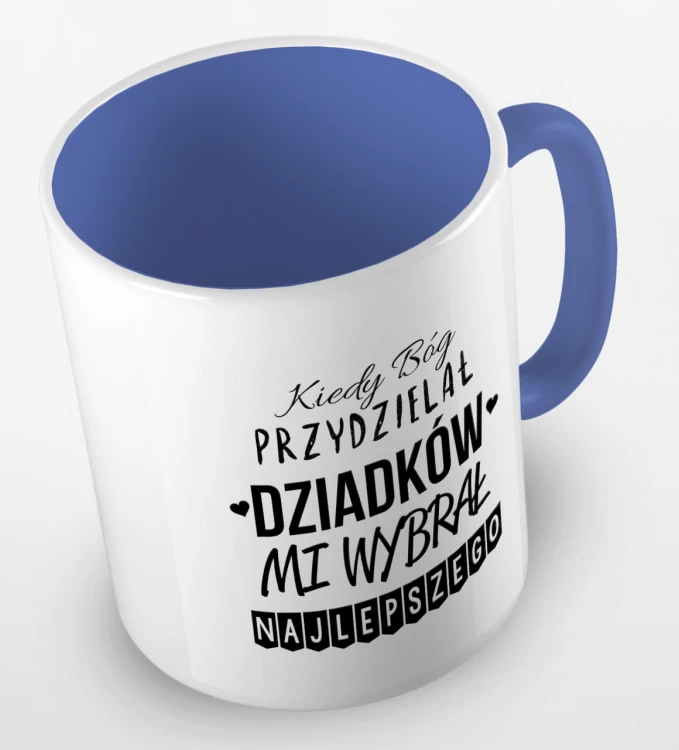 kolorowy kubek kiedy Bóg przydzielał Dziadków, mi wybrał najlepszego - niebieski.jpg