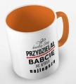 kolorowy kubek kiedy Bóg przydzielał Babcie, mi wybrał najlepszą - wzór II - pomarańczowy.jpg