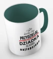 kolorowy kubek kiedy Bóg przydzielał Dziadków, mi wybrał najlepszego - wzór II - ciemnozielony.jpg