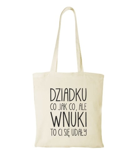 Torba bawełniana dziadku wnuki ci się udały
