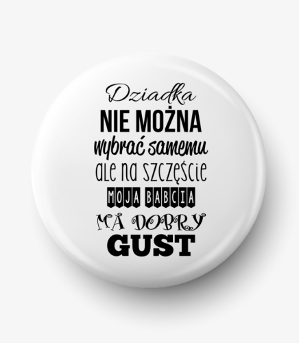 Button babcia ma dobry gust