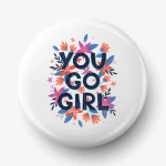 Button you go girl