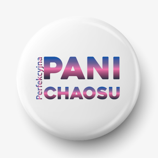 Button perfekcyjna pani chaosu