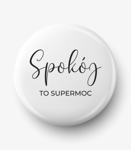 Button spokój to supermoc