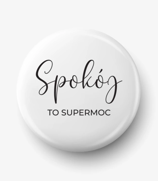 Button spokój to supermoc
