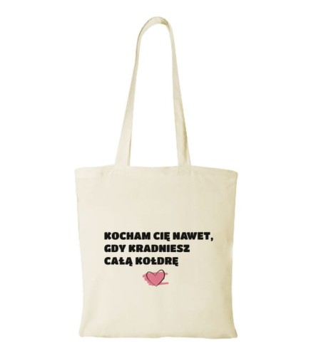 Torba bawełniana kocham cię nawet gdy kradniesz