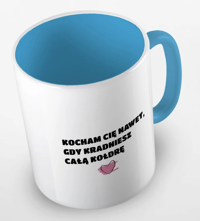 kolorowy kubek z hasłem, kocham cię nawet, gdy kradniesz kołdrę - błękitny.jpg