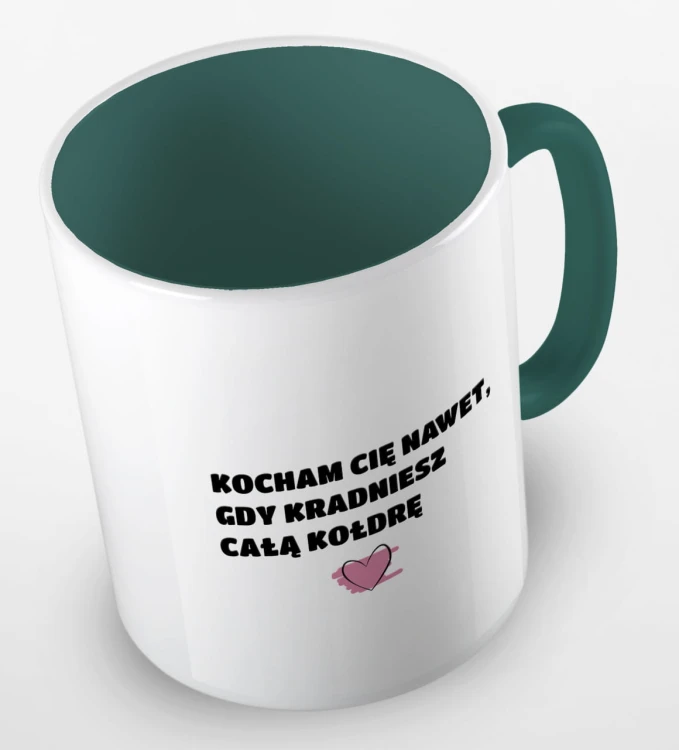 kolorowy kubek z hasłem, kocham cię nawet, gdy kradniesz kołdrę - ciemnozielony.jpg