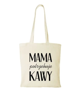 Torba bawełniana mama potrzebuje kawy