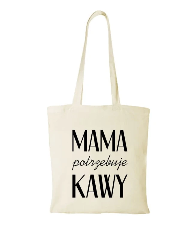 Torba bawełniana mama potrzebuje kawy