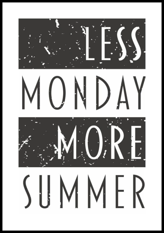 Plakat z tekstem less monday more summer