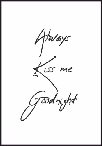 Plakat na ścianę Always kiss me goodnight z białym marginesem