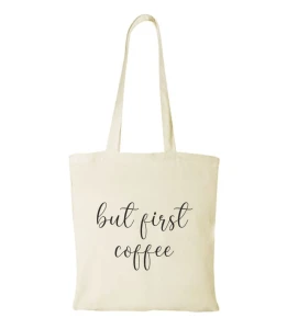 Torba bawełniana but first coffee