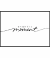PLAK_695_enjoy_the_moment.jpg