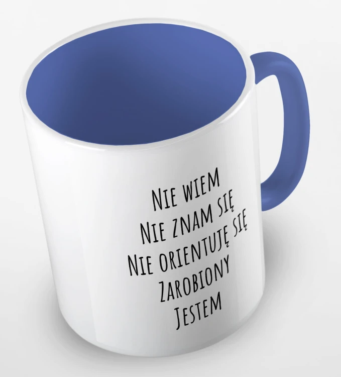 kolorowy kubek z hasłem nie wiem, nie znam się, nie orientuję się, zarobiony jestem - niebieski.jpg