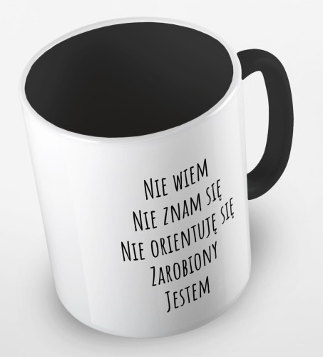 kolorowy kubek z hasłem nie wiem, nie znam się, nie orientuję się, zarobiony jestem - czarny.jpg